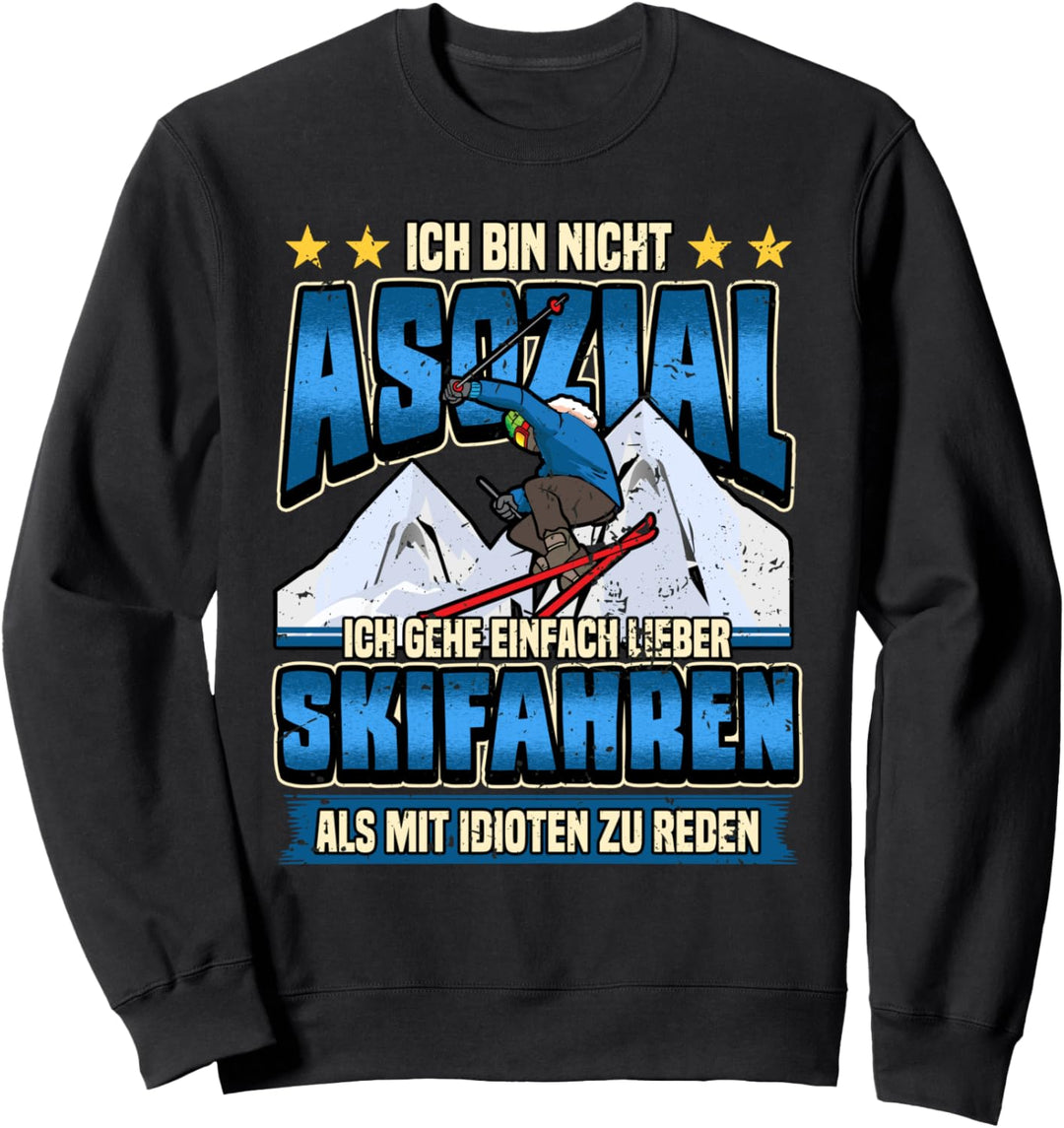 Ski Lustig Ich bin nicht Asozial Skifahren Skiurlaub Skier Sweatshirt