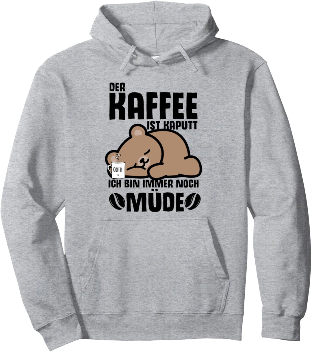 Der Kaffee Ist Kaputt Ich Bin Immer Noch Müde Faultier Pullover Hoodie