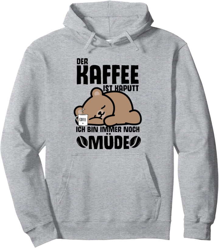 Der Kaffee Ist Kaputt Ich Bin Immer Noch Müde Faultier Pullover Hoodie