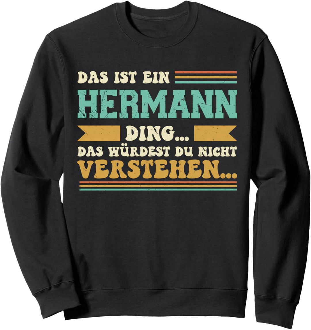 Das ist ein Hermann Ding - Spruch für Familie Hermann Sweatshirt