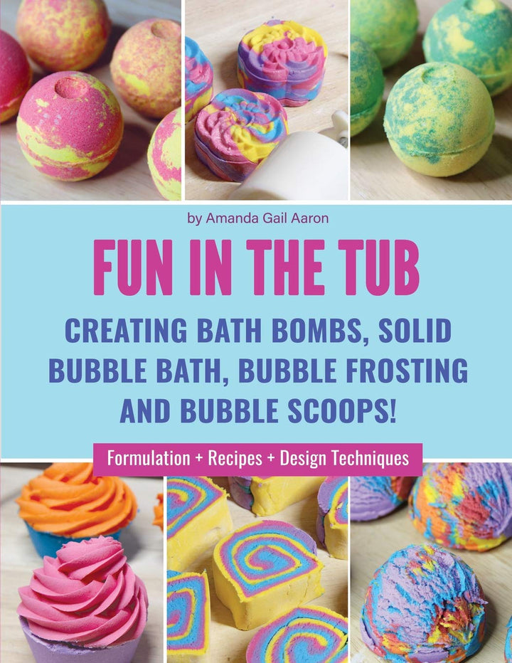 Fun in the Tub: Creating Bath Bombs, Solid Bubble Bath, Bubble Frosting and Bubble Scoops, Taschenbu