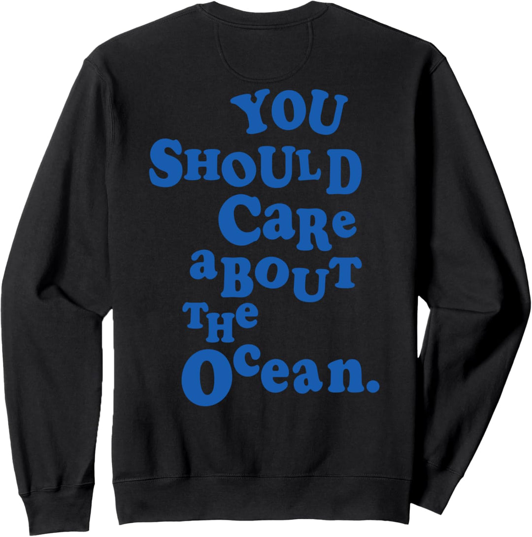 You Should Care About the Ocean Save the Wildlife Animals Sweatshirt