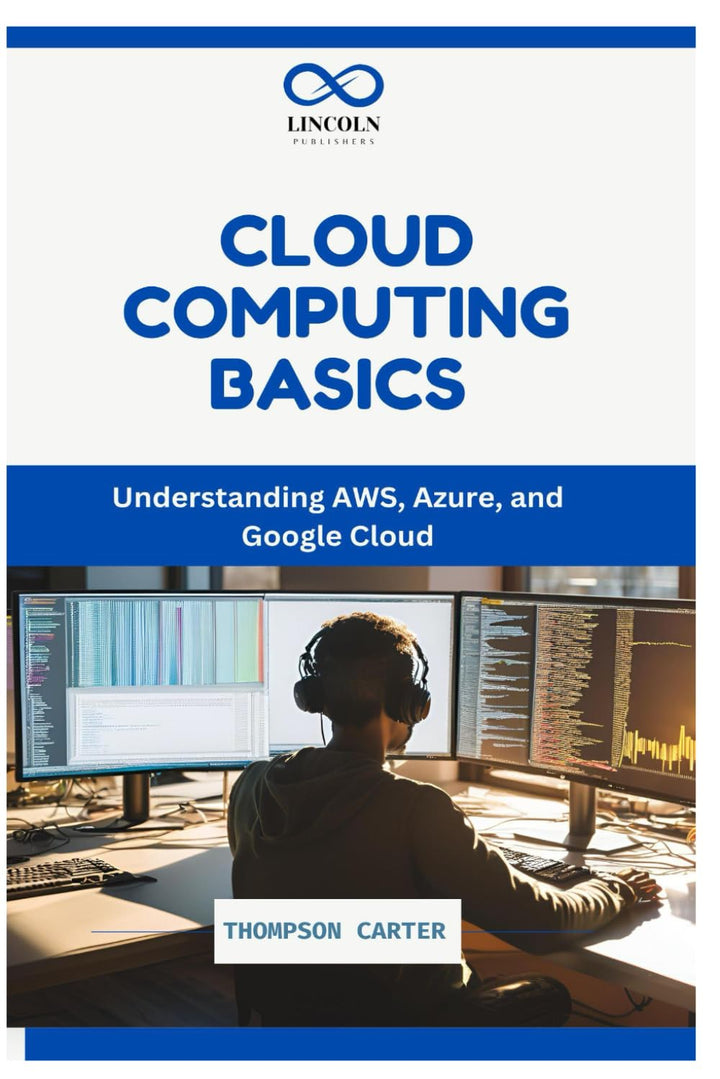 Cloud Computing Basics: Understanding AWS, Azure, and Google Cloud, Taschenbuch