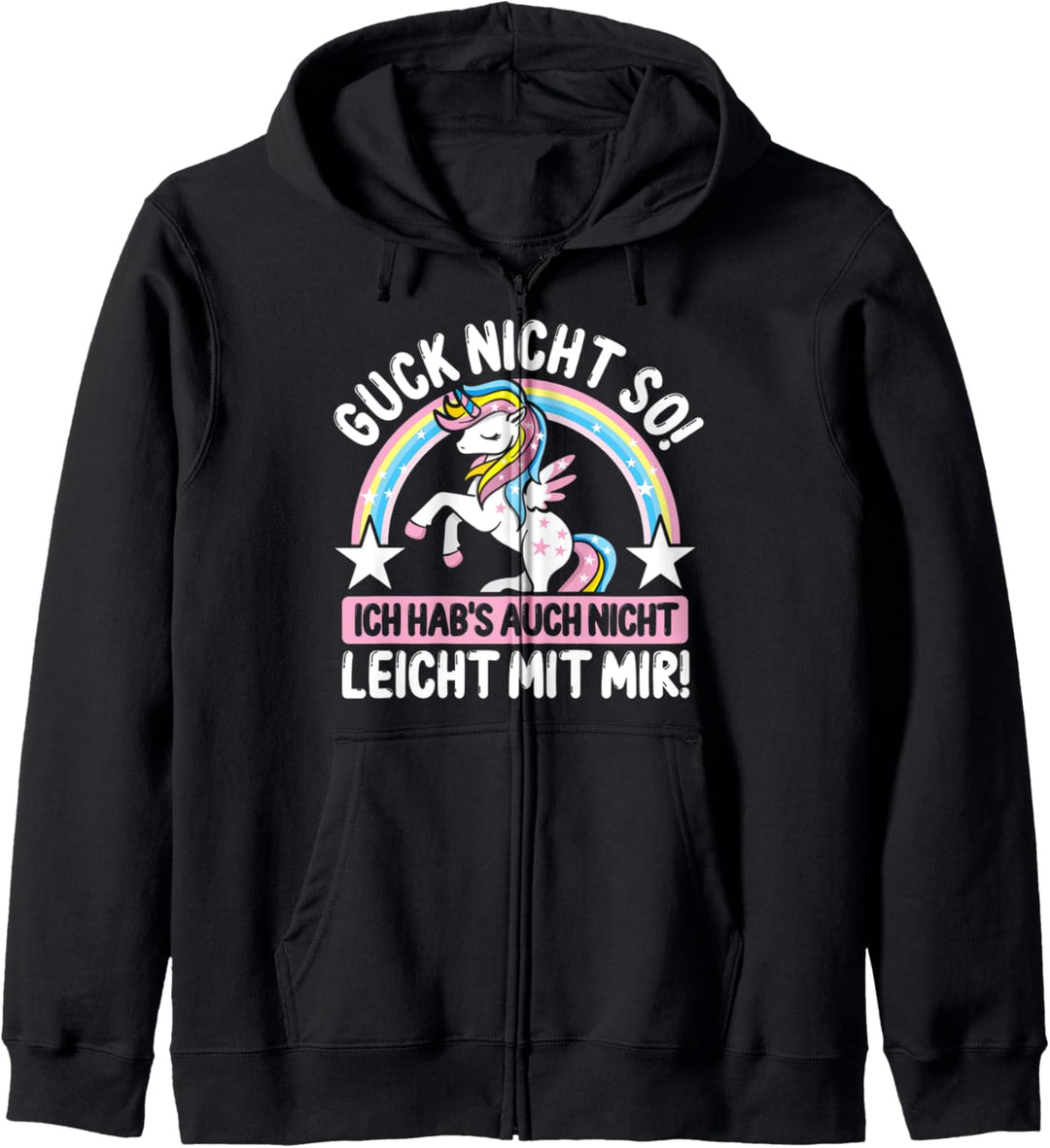 Guck Nicht So Ich Habs Auch Nicht Leicht Mit Mir Einhörner Kapuzenjacke