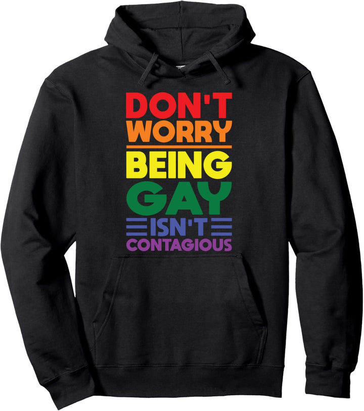 Keine Sorge Sein Homosexuell ist nicht ansteckend LGBT Stolz Pullover Hoodie