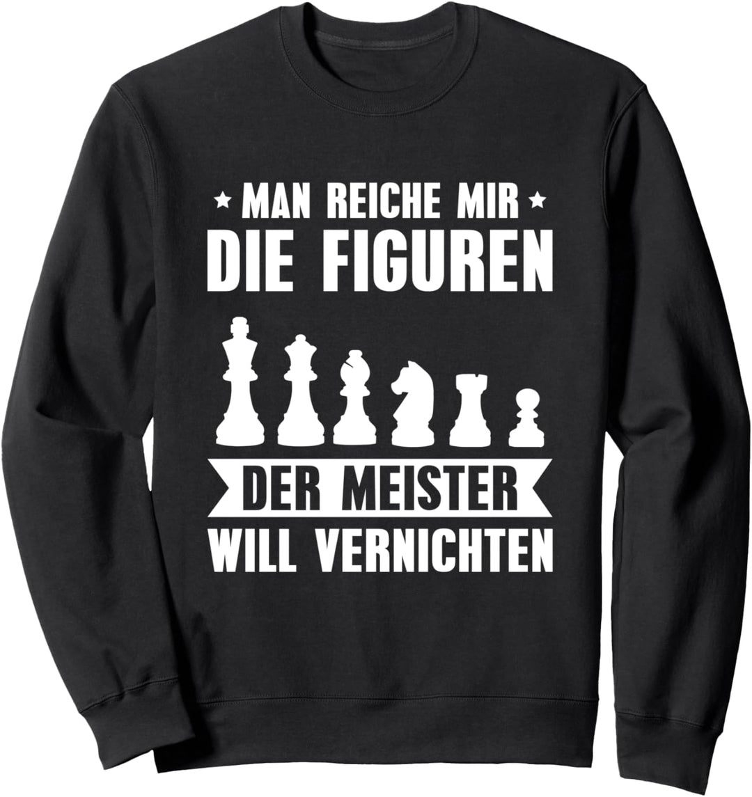 Schach Man reiche mir die Schachfiguren Schachspieler Sweatshirt