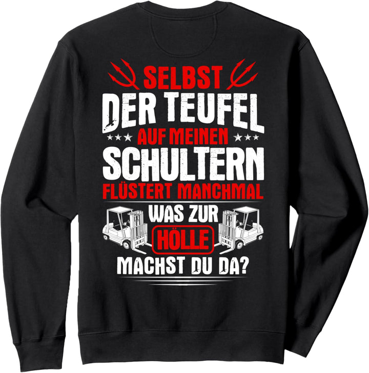Gabelstaplerfahrer Teufel Auf Meinen Schultern Staplerfahrer Sweatshirt