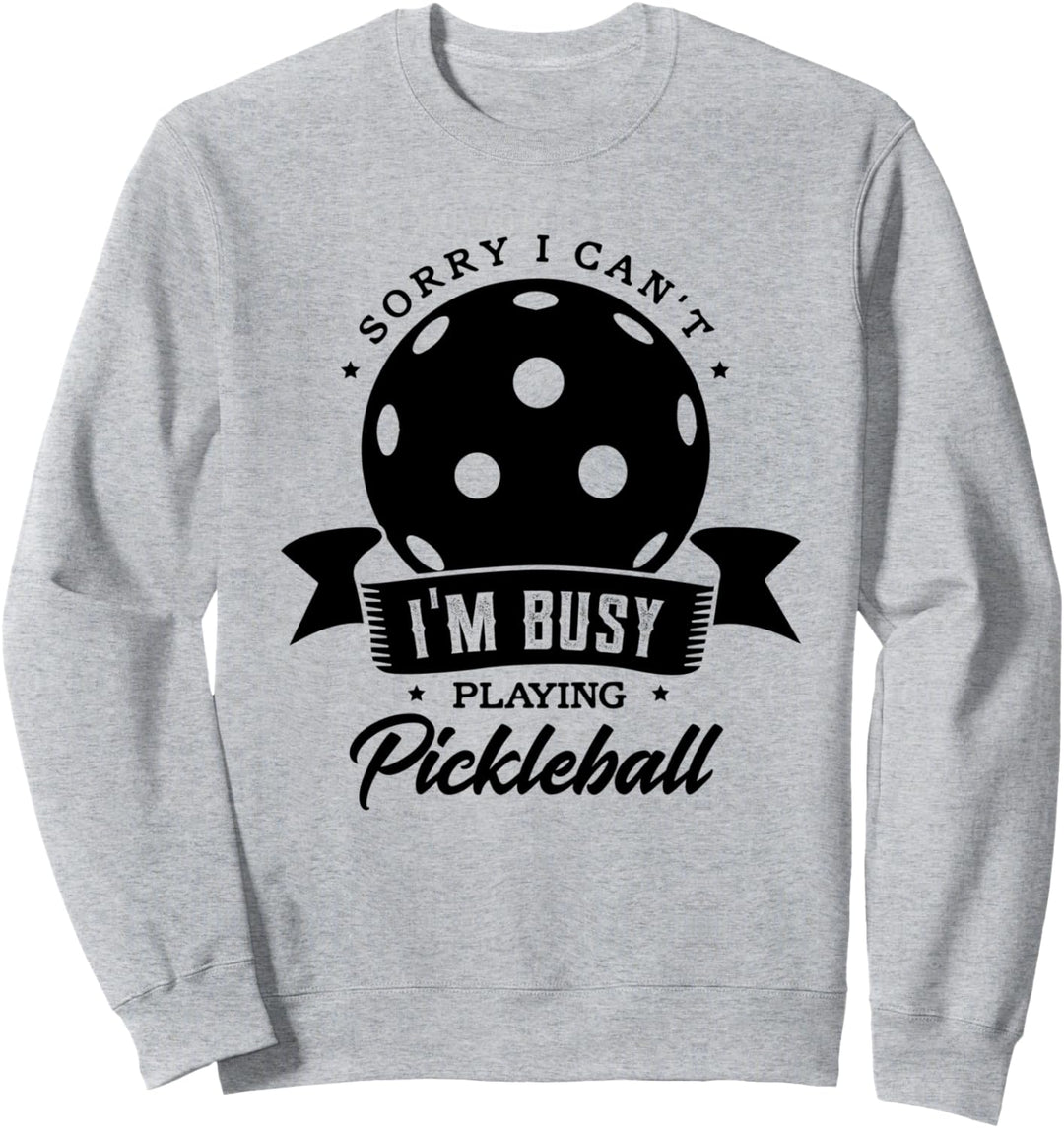 Beschäftigt mit Pickleball spielen Ironisches Zitat Sweatshirt