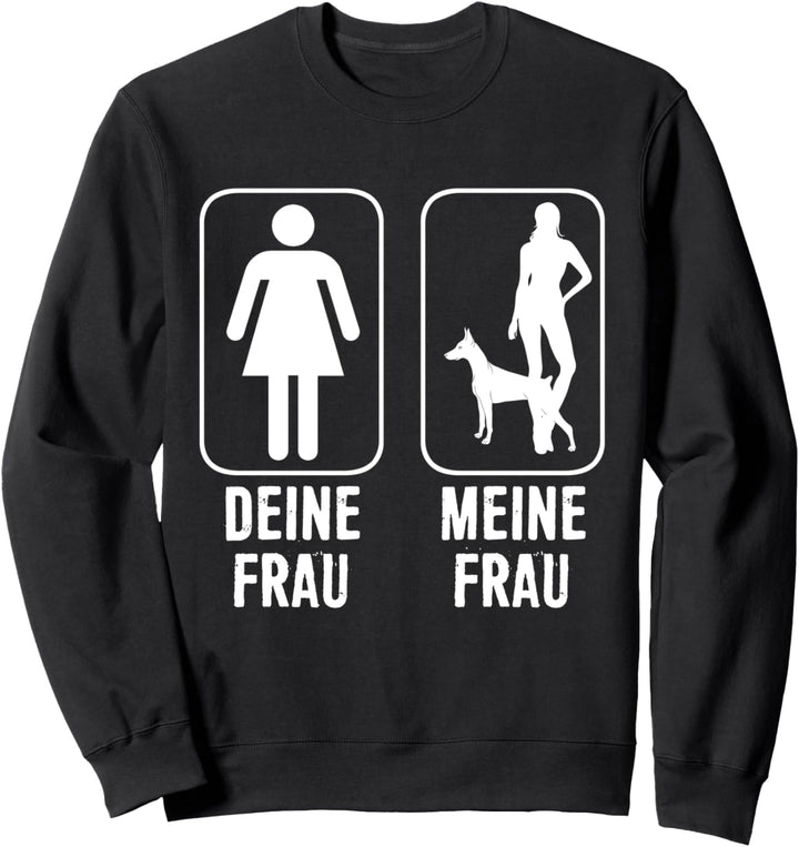 Hund Dobermann Deine Frau Meine Frau Geschenk Sweatshirt
