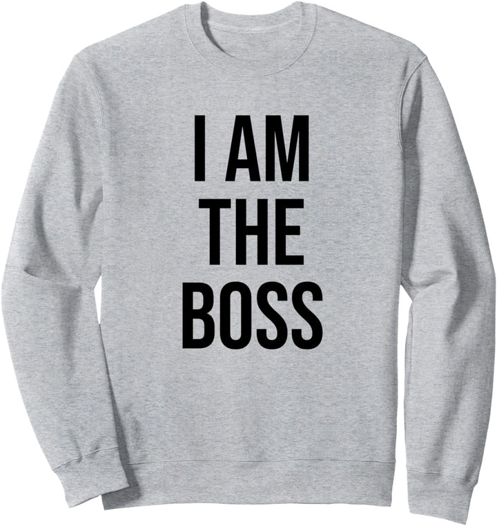 I Am The Boss TShirt,Sarcastic I'm Not Bossy Shirt,Funny Top Sweatshirt