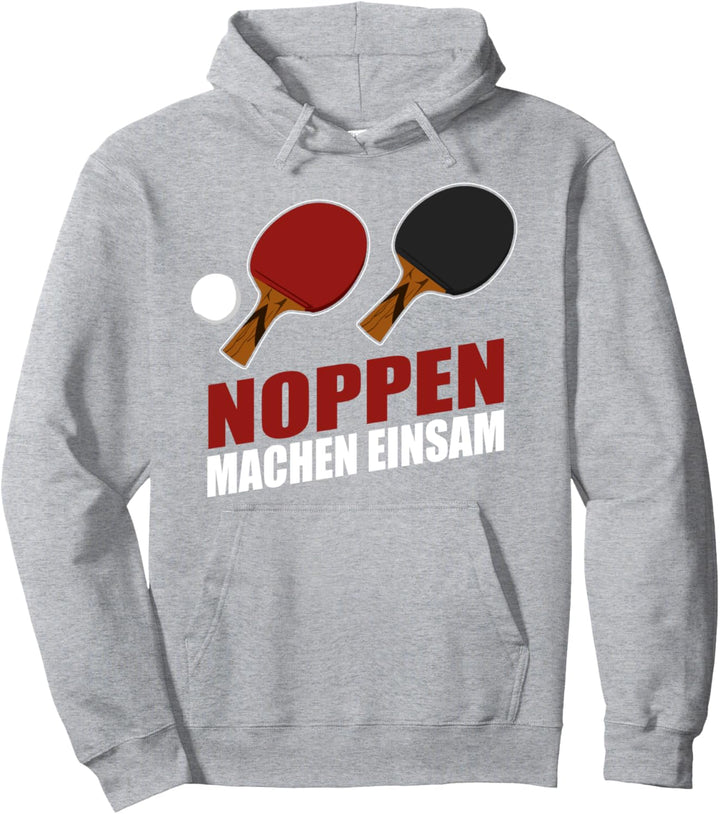 Noppen machen einsam - Tischtennisspieler Lustig Pullover Hoodie