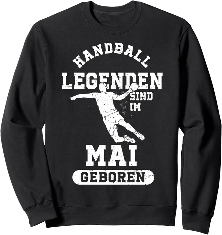 Handball Legenden sind im Mai geboren Jungs Geburtstag Sweatshirt