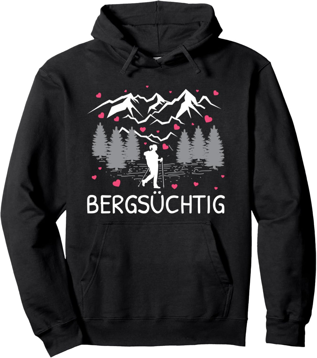 Bergsüchtig Wandern Berge Bergsteiger Wanderer Spruch Pullover Hoodie