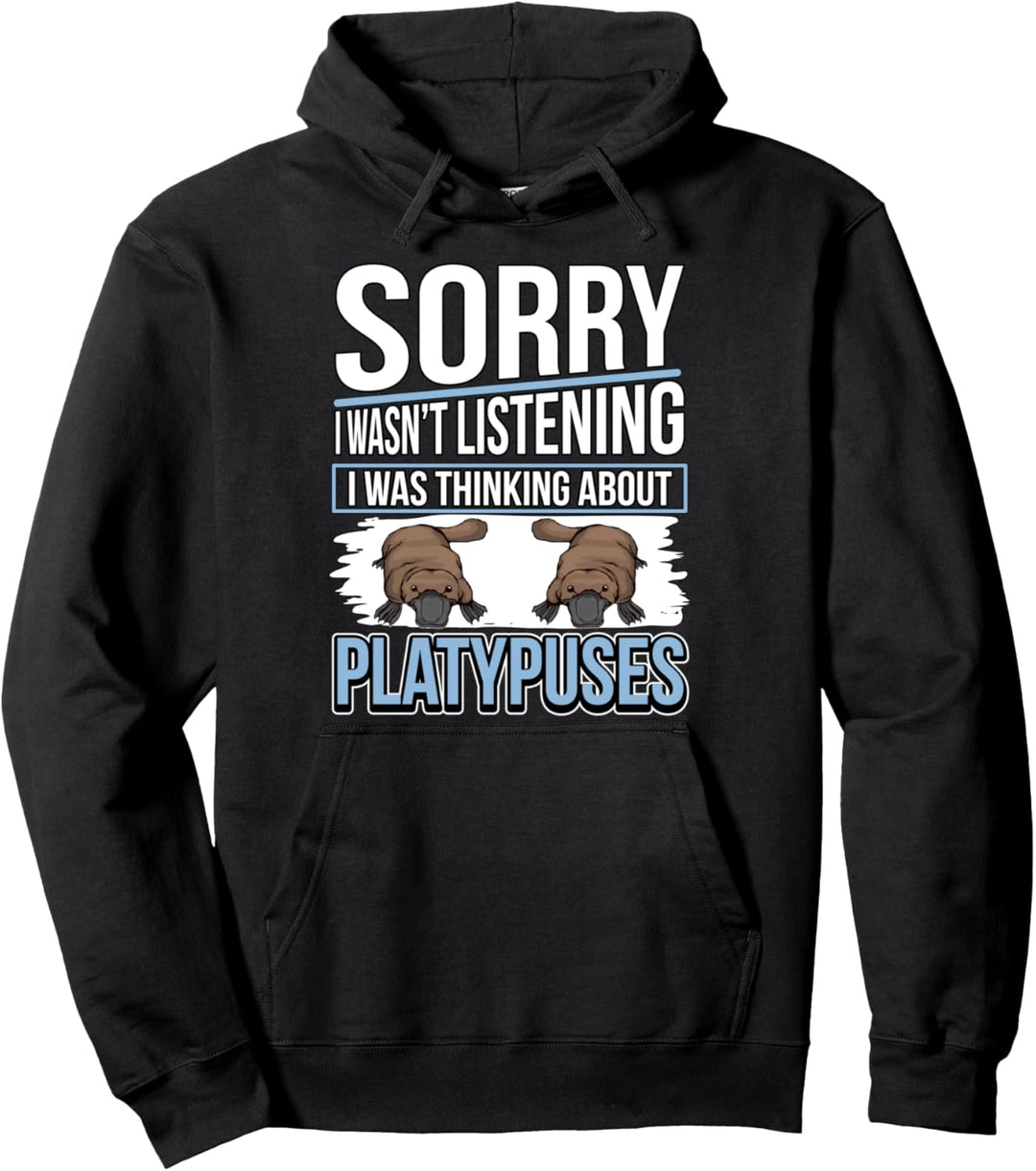 I Was Thinking About Platypuses Schnabeltier Pullover Hoodie