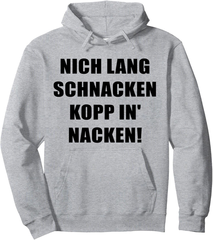 Nich lang Schnacken Kopp In' Nacken! Design Norddeutsch Pullover Hoodie