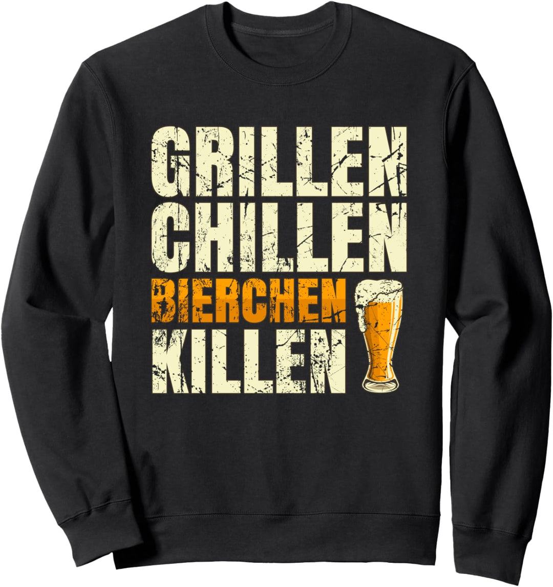 Grillen Chillen Bierchen Killen Lustiges Bier BBQ Geschenk Sweatshirt