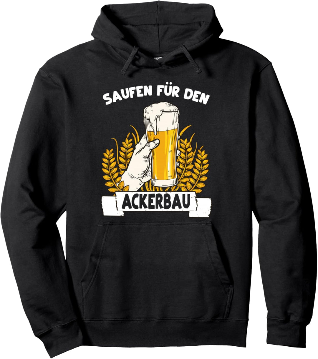 Saufen für den Ackerbau - Bier Landwirtschaft Bauer Weizen Pullover Hoodie