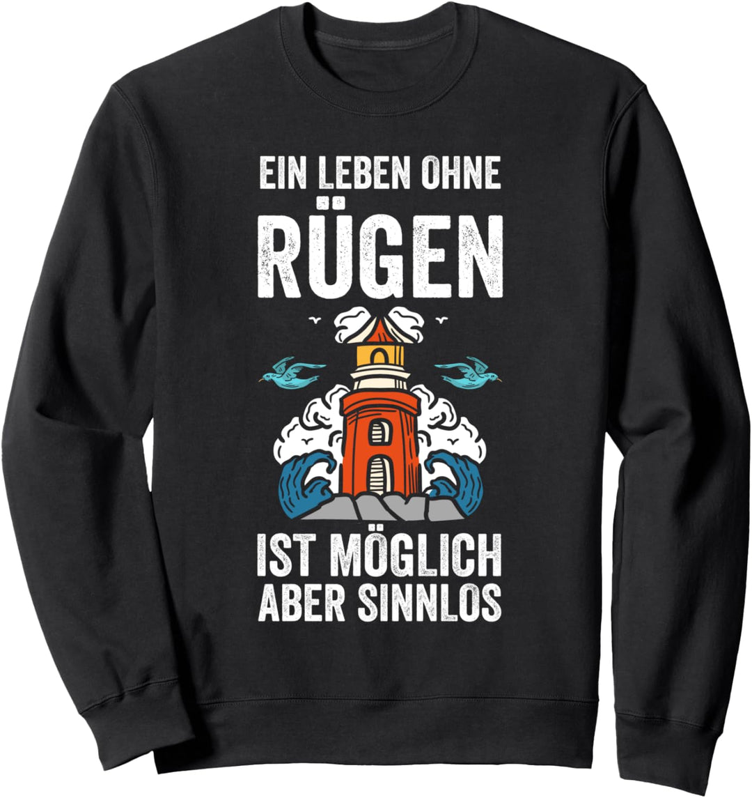 Ein Leben ohne Rügen ist möglich aber sinnlos Sweatshirt