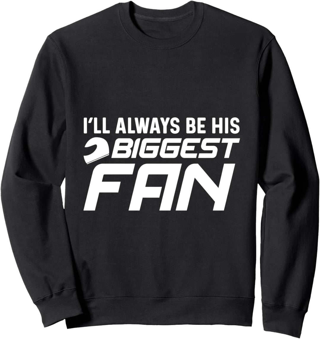 Ich werde immer sein grösster Fan sein Sweatshirt