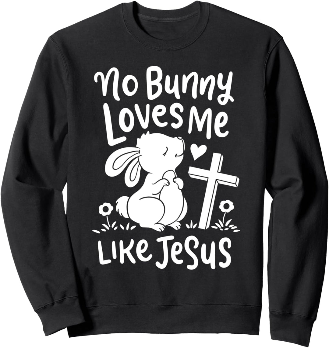 Niedliche Ostersonntag Geschenke Kein Hase liebt mich wie Sweatshirt