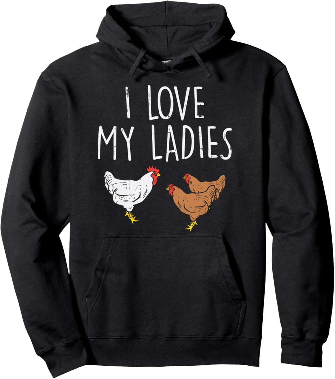 Love My Ladies Chicken Funny Farming Farm Animal Farmer Gift Pullover Hoodie
