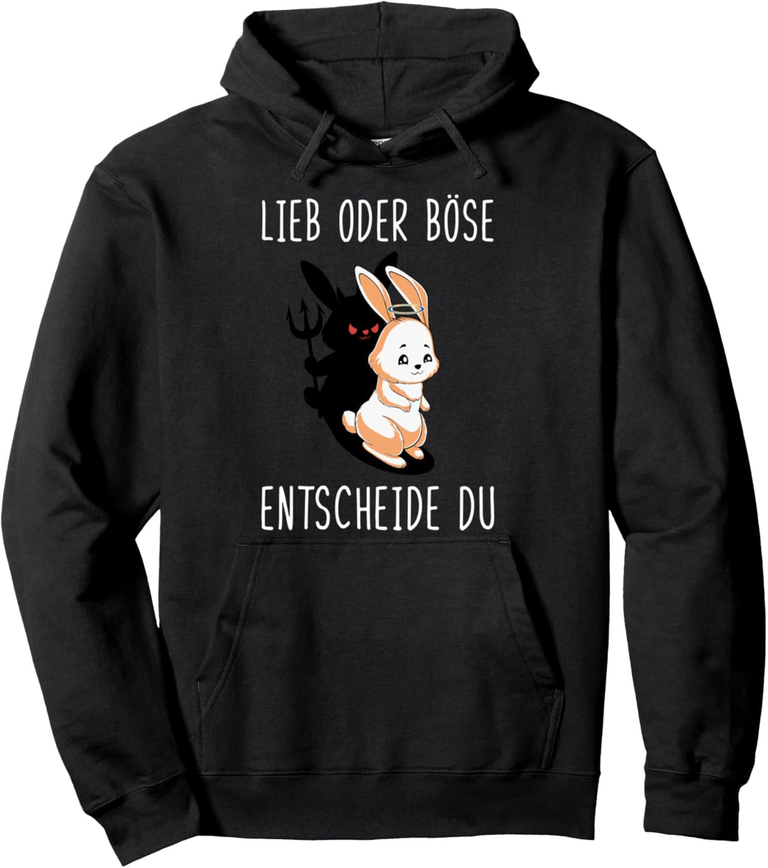 Böses Hasi Lieb Oder Böse Entscheide Du Pullover Hoodie