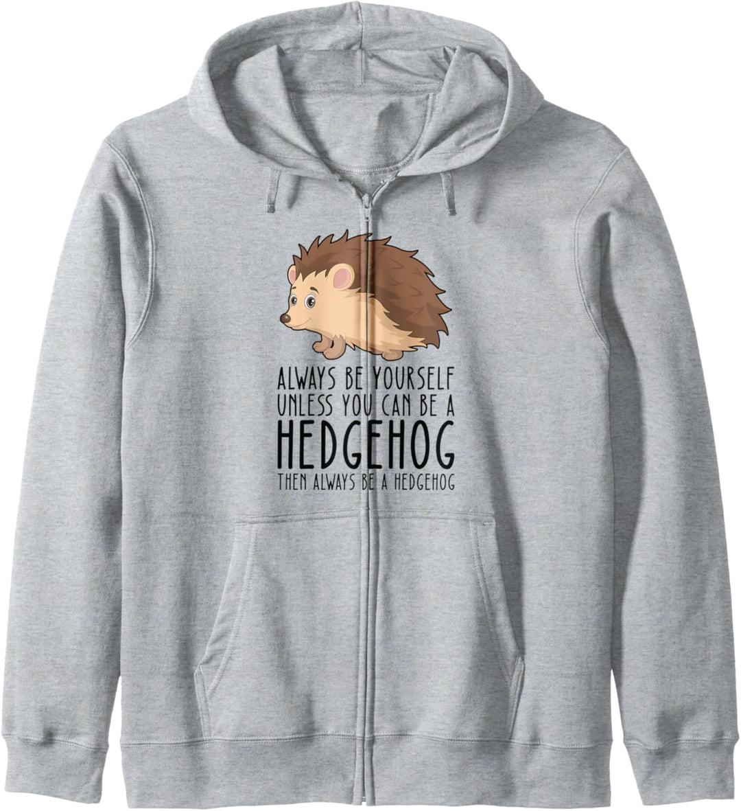Sei immer du selbst und sei ein Igel Kapuzenjacke