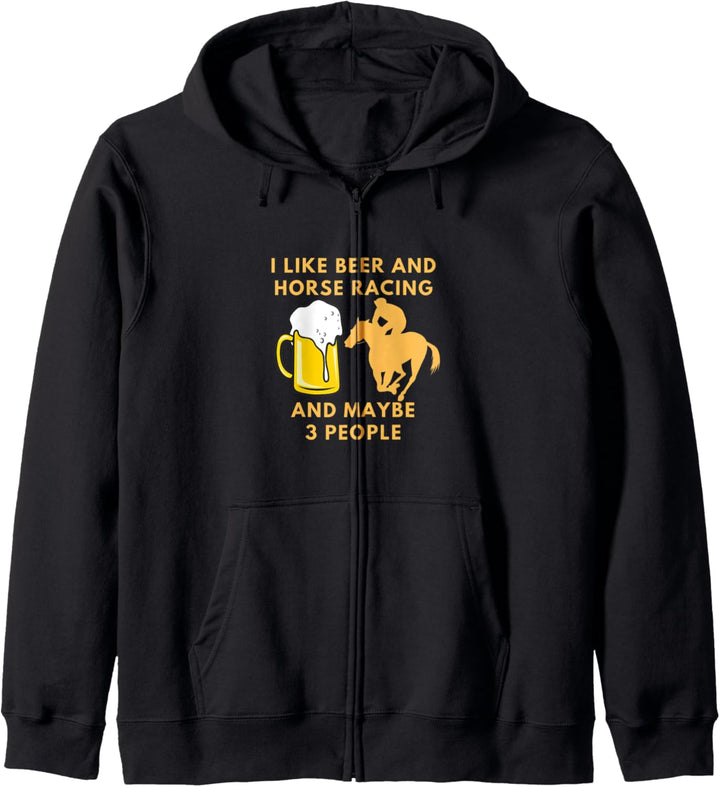 Ich mag Bier und Pferderennen und vielleicht 3 Leute Kapuzenjacke
