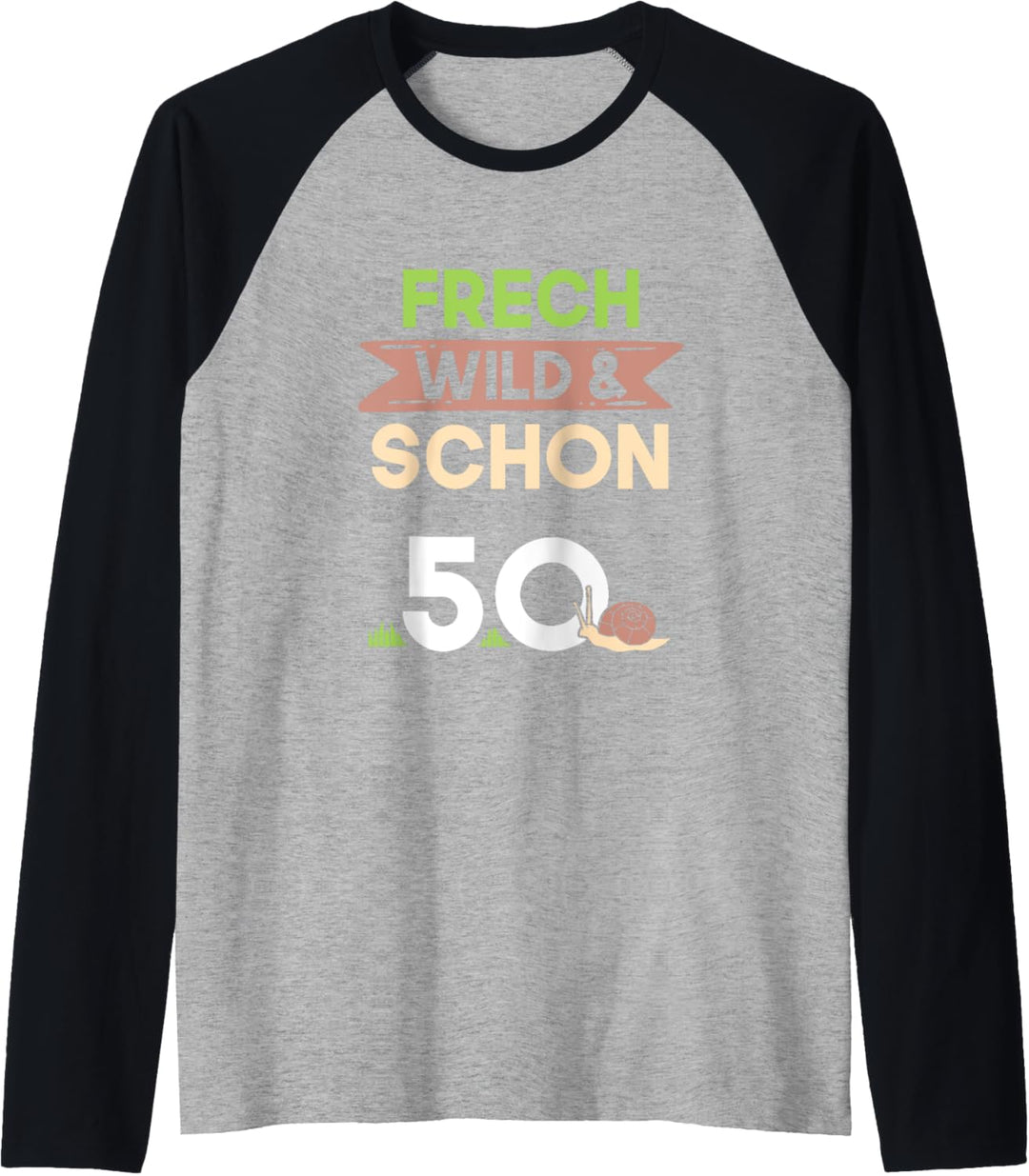 Frech Wild und schon 50 Jahre Geburtstag Schnecke Raglan
