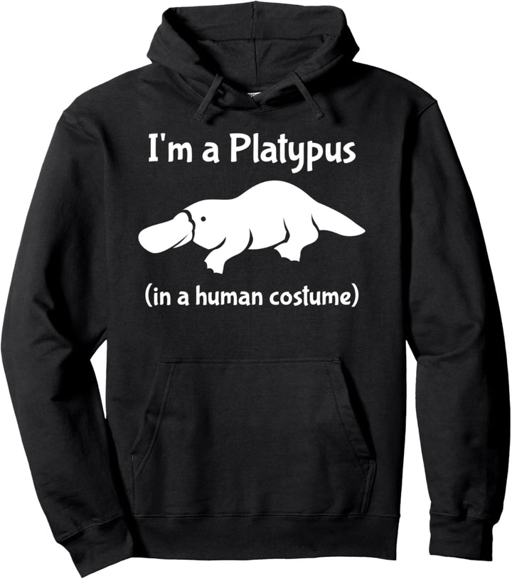 I'm a Platypus in a Human Costume Funny Platypus Pullover Hoodie