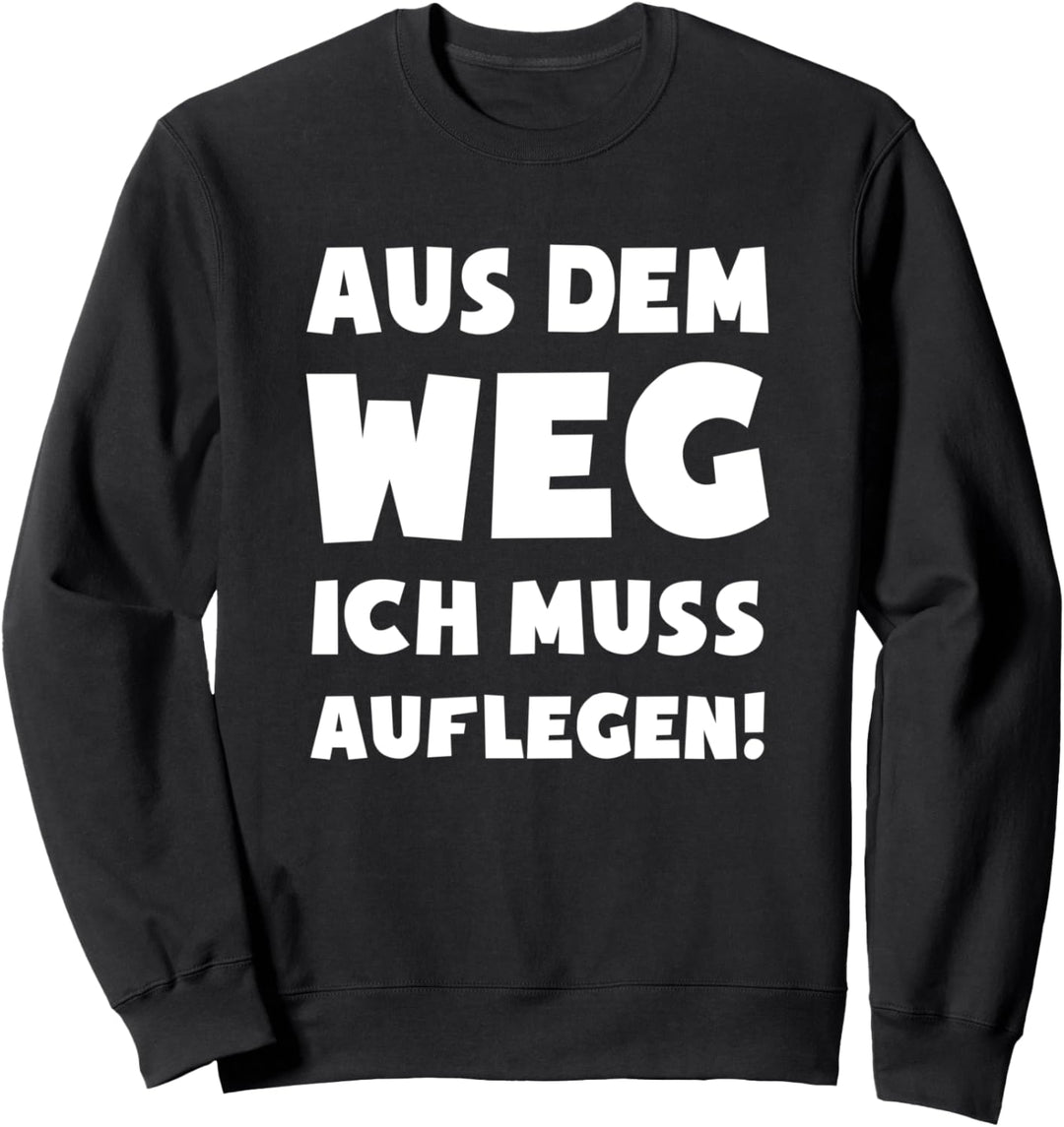 Muss Auflegen! - Disk-Jockey Zubehör Lustig Deko DJ Sweatshirt