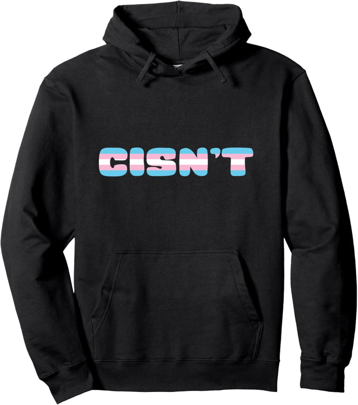 Cisn't Trans Pride Transsexuell Transgender Pullover Hoodie