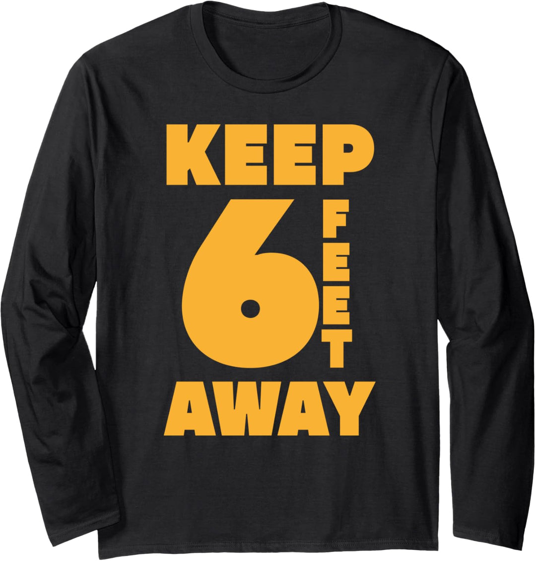 Bleiben Sie 6 Fuss entfernt Ft SOZIALE ENTFERNUNG Antisozial Langarmshirt