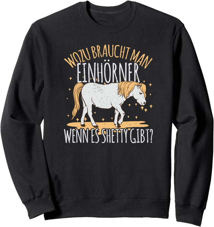 Du liebst reiten ein Shetty Pony grosse Liebe Pferde Geschenk Sweatshirt