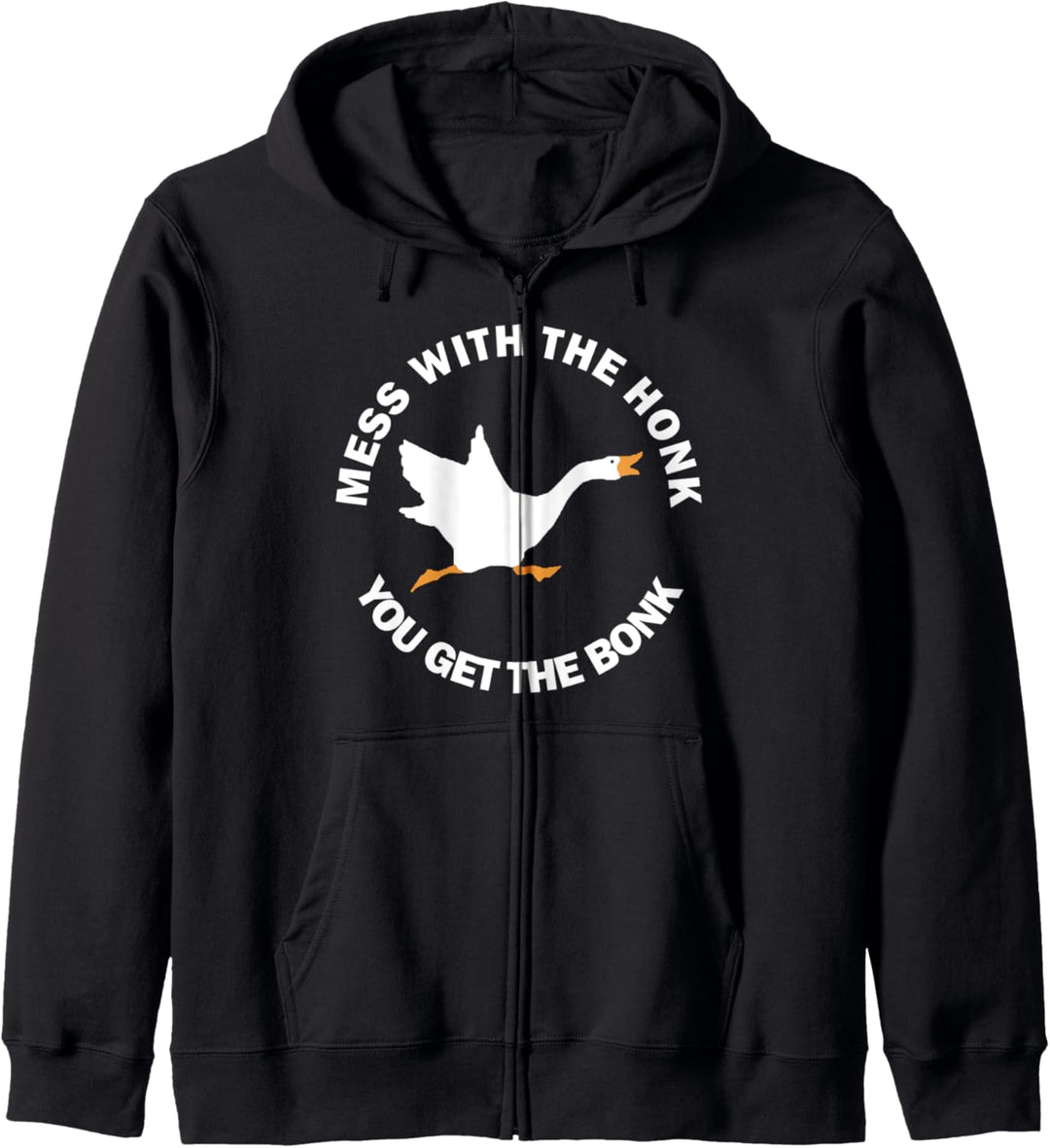 Mess The Honk You Get The Bonk Memes Funny Goose Meme Gift Kapuzenjacke
