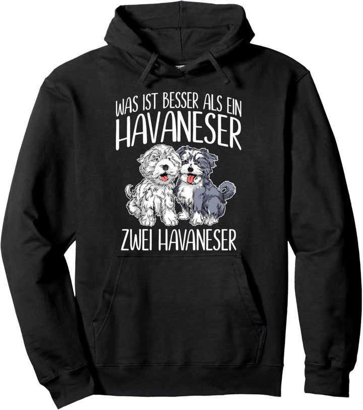 Havaneser Was ist besser als ein Havaneser Zwei Havaneser Pullover Hoodie