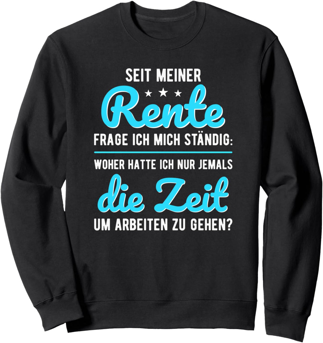 Rentner Spruch Lustiger Ruhestand Witz Rente 2020 Sweatshirt