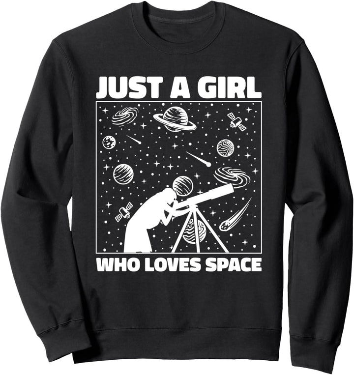 Just A Girl Who Loves Space Kosmologe Astronomie Sweatshirt
