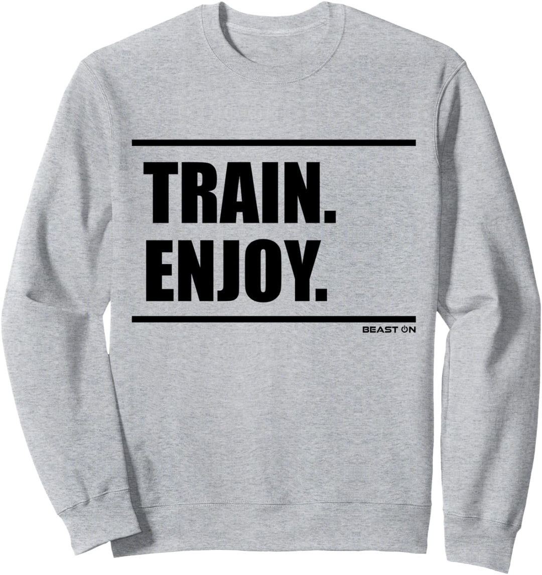 Train Enjoy Beast On Fitness Gym Motivation Workout weisses Sweatshirt