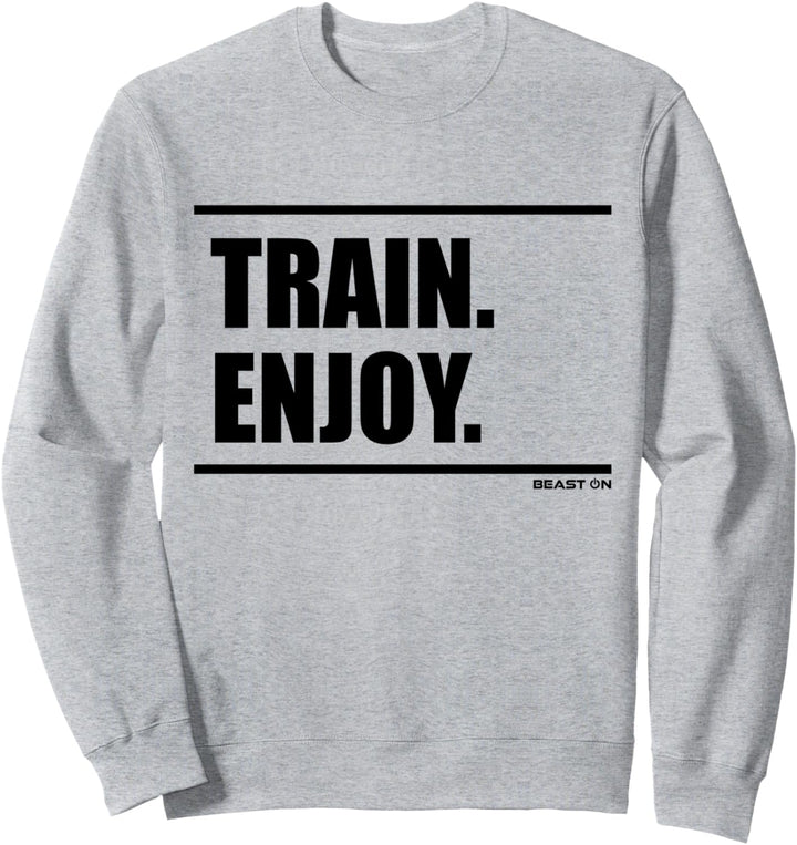 Train Enjoy Beast On Fitness Gym Motivation Workout weisses Sweatshirt