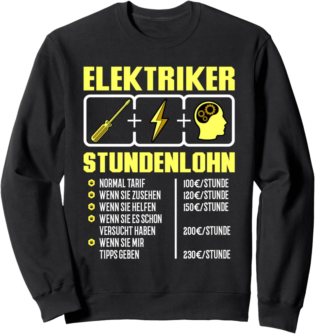 Elektriker Stundenlohn - Handwerker Sprüche Sweatshirt