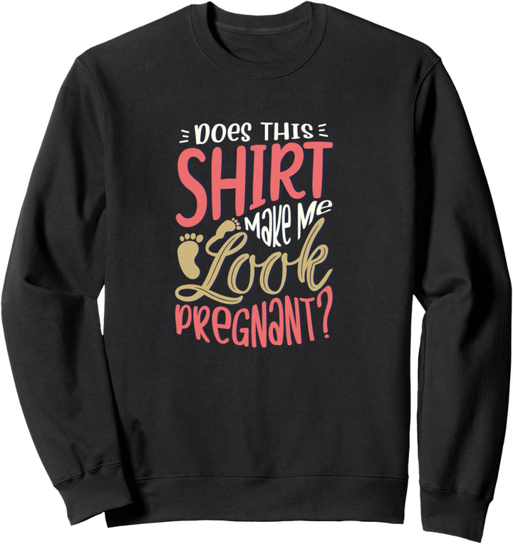 Schwanger aussehen Ironisch Erwartung Mutter Baby Sweatshirt