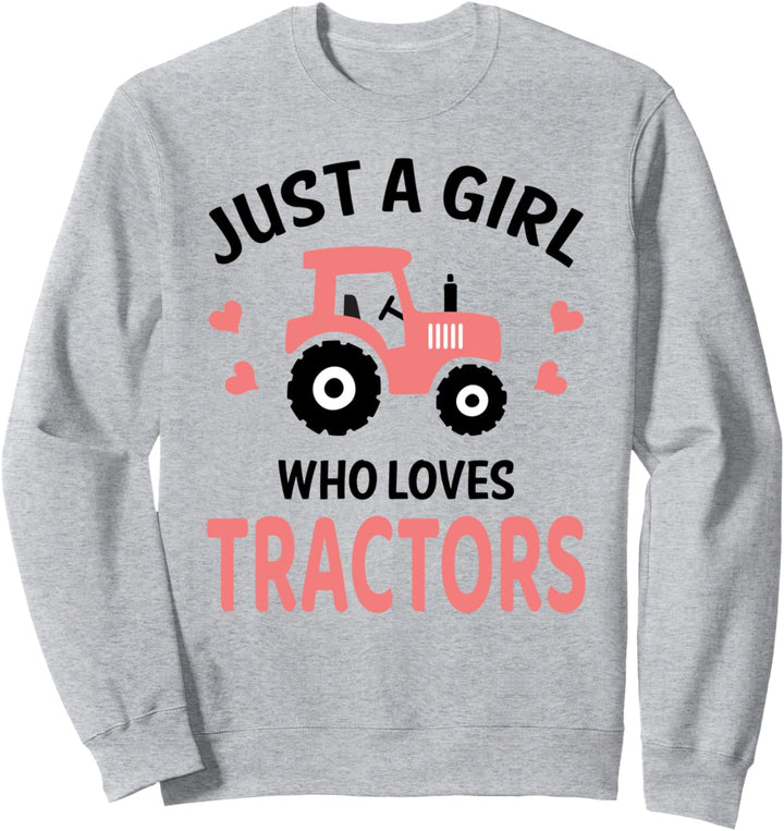 Just A Girl Who Loves Traktors Girl Traktor Sweatshirt