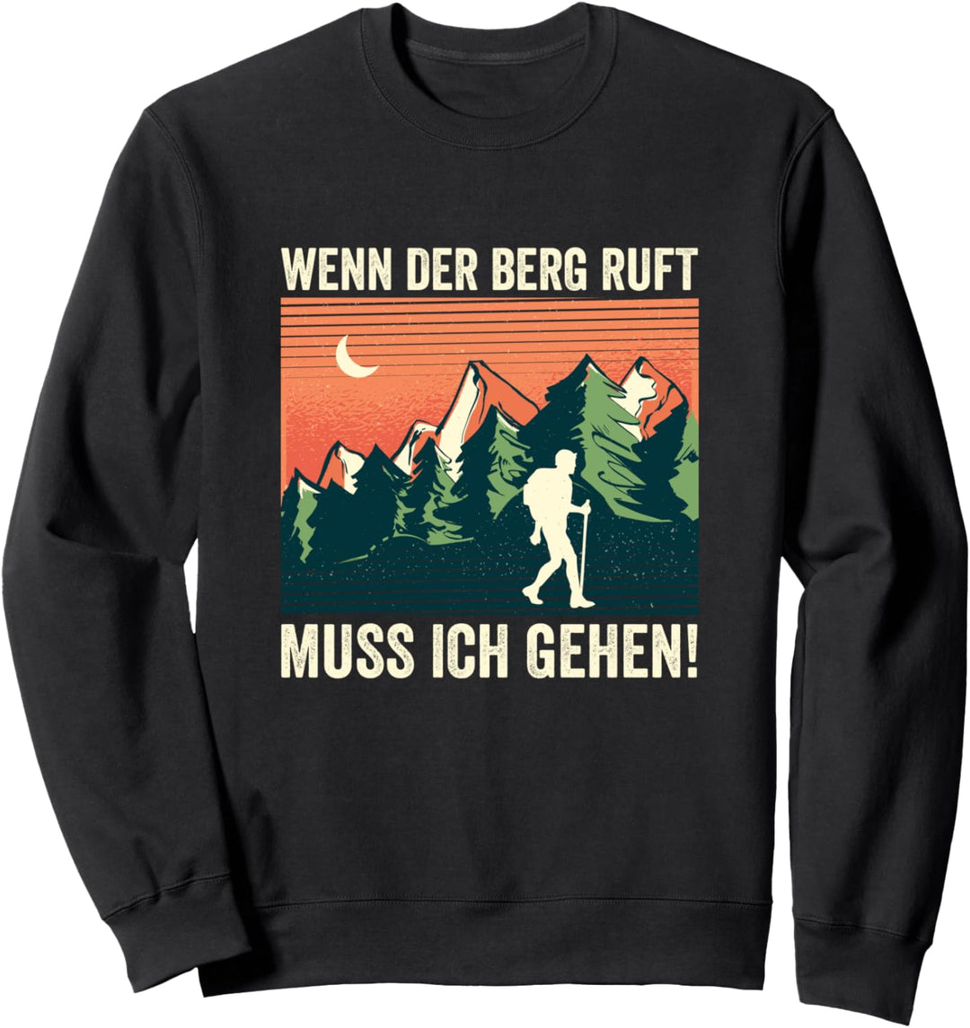 Wenn der Berg ruft muss ich gehen - Tour Klettern Wandern Sweatshirt