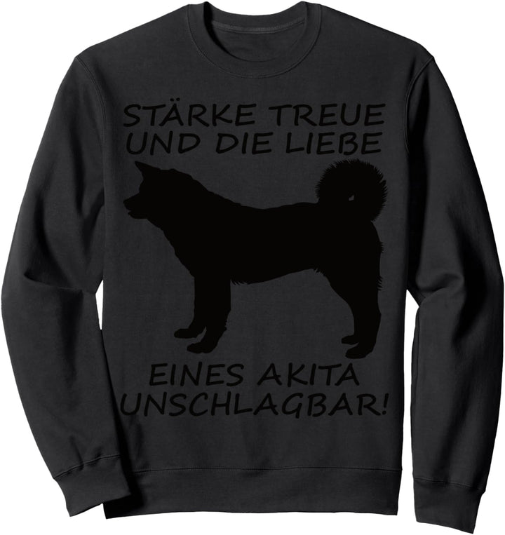 Stärke, Treue, und die Liebe eines Akita Unschlagbar Akita Sweatshirt