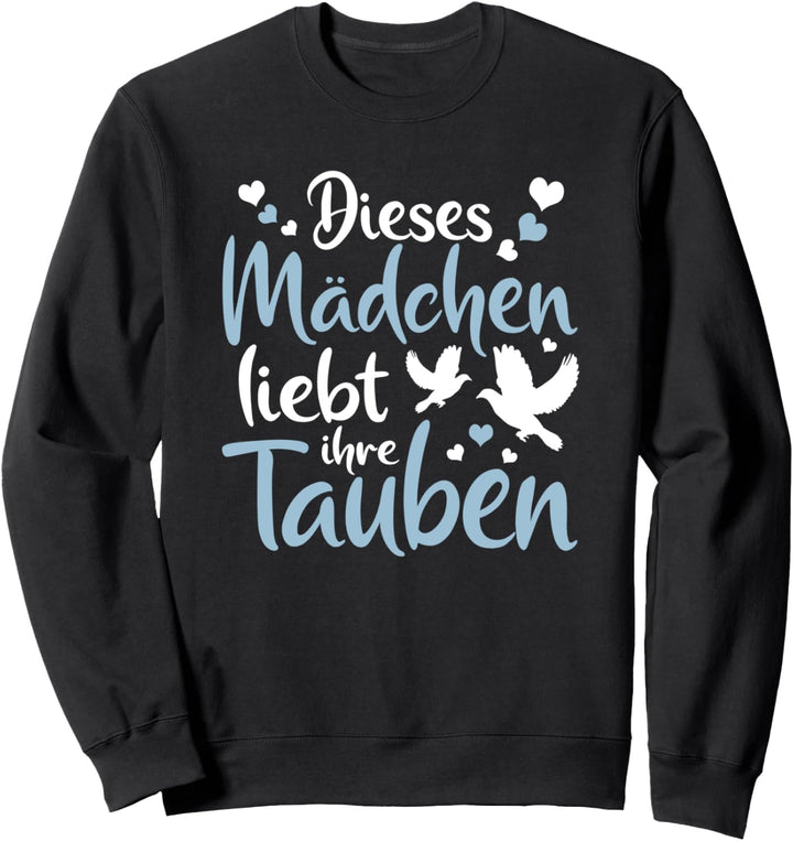 Brieftauben Dieses Mädchen Liebt Ihre Tauben Taubenzüchter Sweatshirt