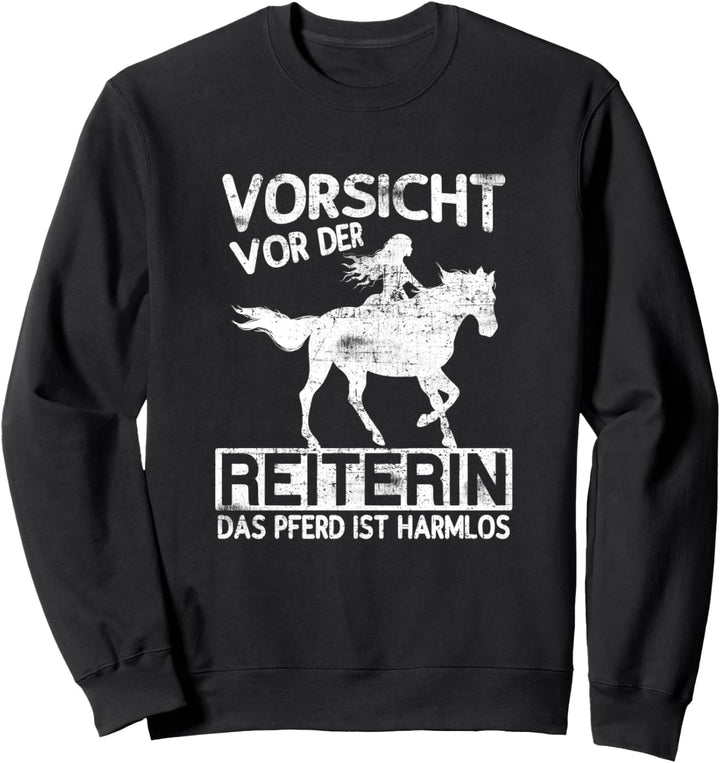 Vorsicht vor der Reiterin das Pferd ist harmlos Pferdle Sweatshirt