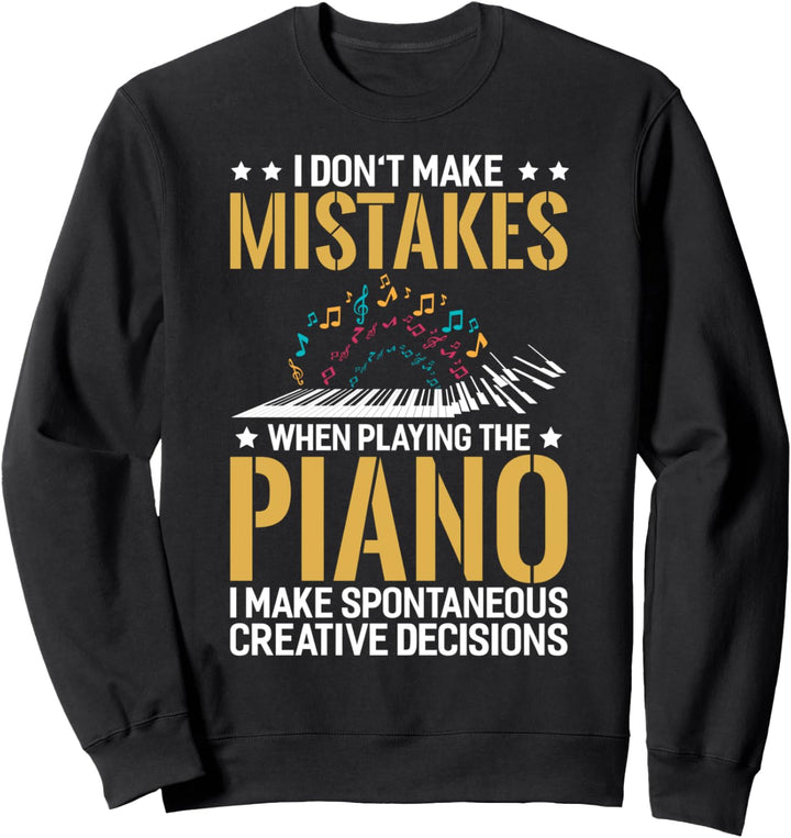 I Don't Make Mistakes When Playing the Piano Sweatshirt