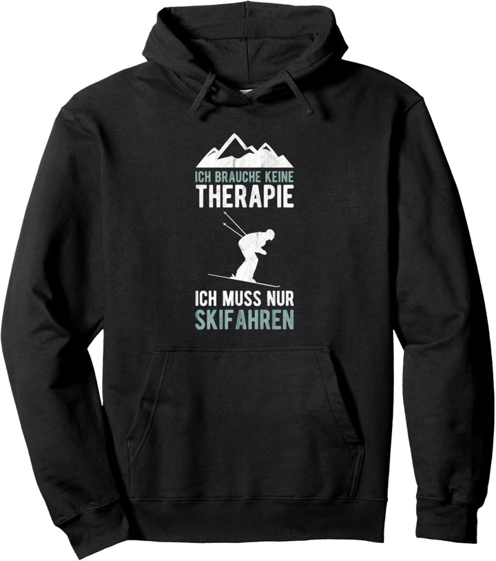 Ich Brauche Keine Therapie Muss Nur Skifahren Skifahrer Pullover Hoodie
