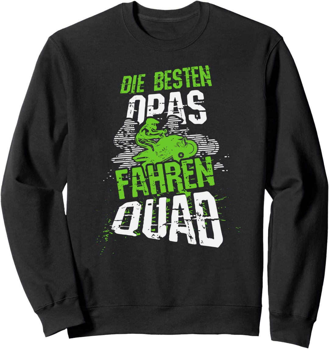 Die besten Opas fahren Quad, Lustiger Spruch Quad-Bike Motiv Sweatshirt